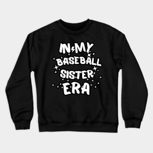 In My Baseball Sister Era funny saying Crewneck Sweatshirt